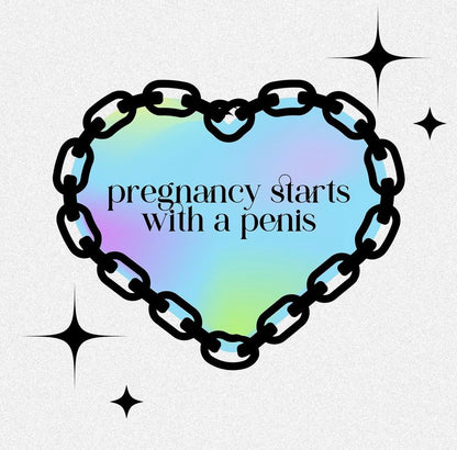 pregnancy starts with a penis (sticker)
