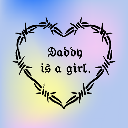 daddy is a girl (sticker)